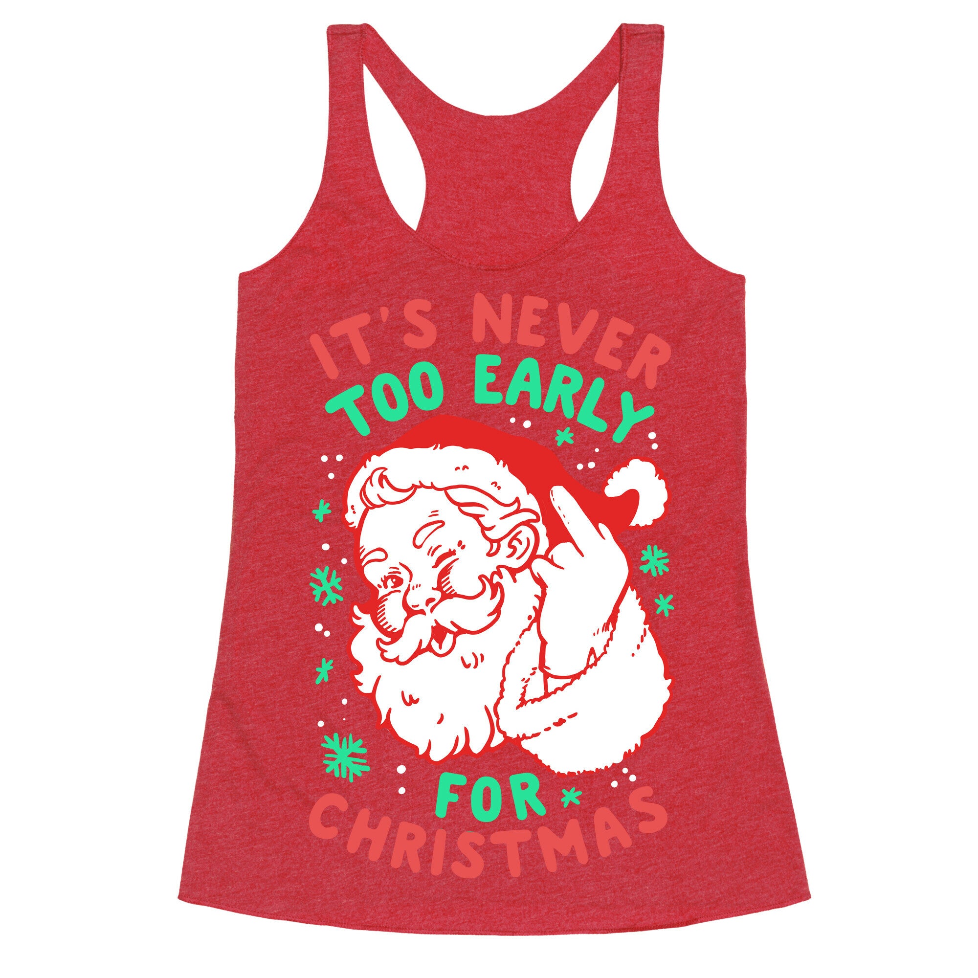 It's Never Too Early For Christmas Racerback Tank